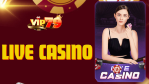 Làm thế nào để giành chiến thắng khi chơi live casino Vip79?