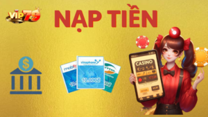 Tổng hợp một số hình thức nạp tiền Vip79 nhanh chóng, tiện lợi nhất 2024